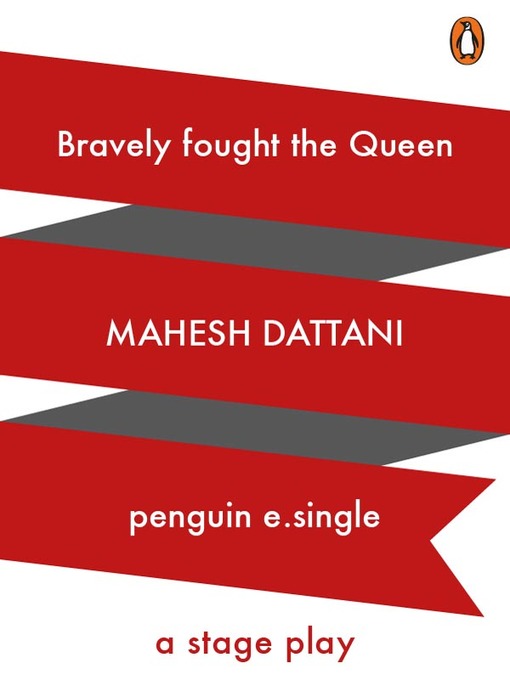 Title details for Bravely Fought the Queen by Mahesh Dattani - Available